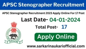 APSC Stenographer Recruitment 2023