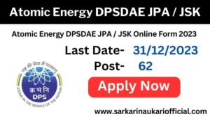 Atomic Energy DPSDAE JPA  JSK Online Form 2023
