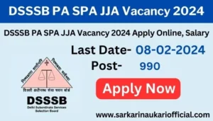 DSSSB PA SPA JJA Vacancy 2024