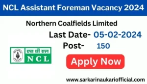 NCL Assistant Foreman Vacancy 2024