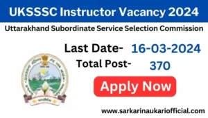 UKSSSC Instructor Vacancy 2024