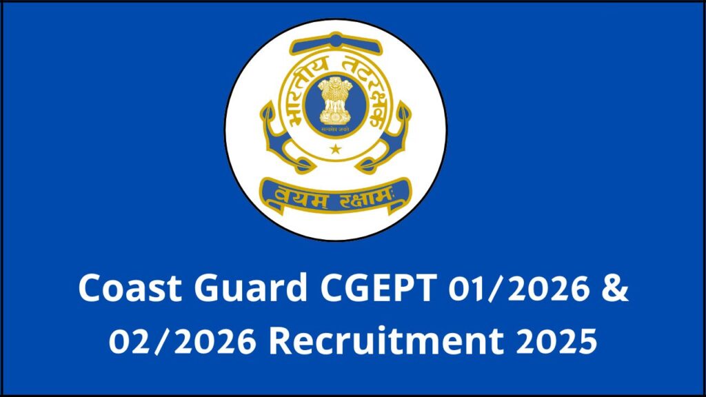 Coast Guard CGEPT 01/2026 & 02/2026 Recruitment 2025- Apply Online Coast Guard CGEPT 01/2026 & 02/2026 Recruitment 2025