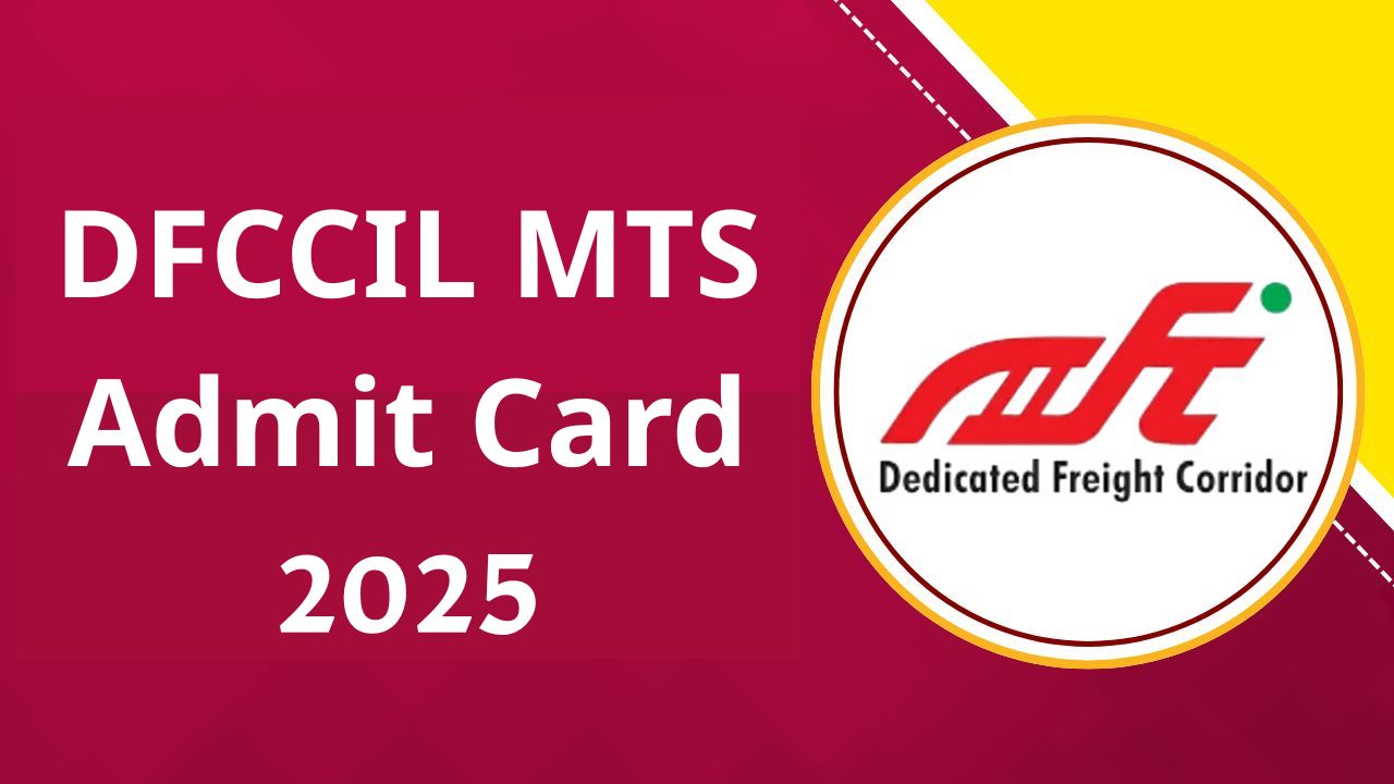 DFCCIL MTS Admit Card 2025