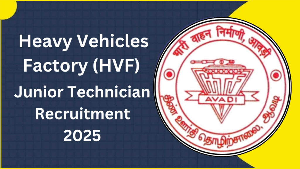 HVF Junior Technician Recruitment 2025