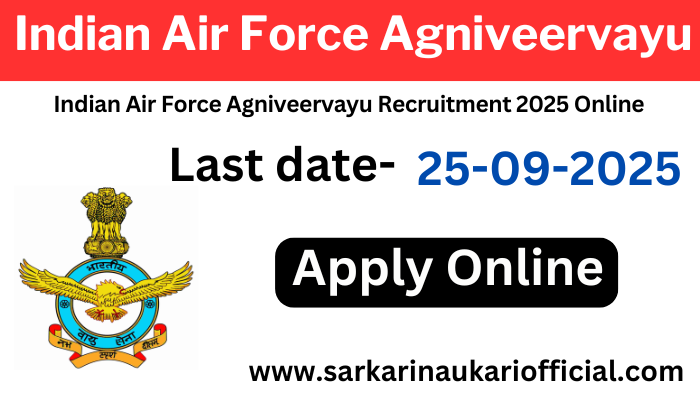 Indian Air Force Agniveervayu Recruitment 2025 Online Indian Air Force Agniveervayu Recruitment 2025 Online