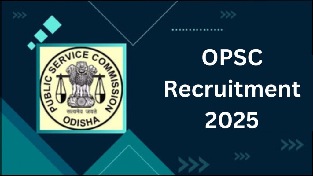 OPSC Recruitment 2025- Apply Online OPSC Recruitment 2025