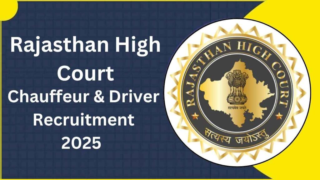 Rajasthan High Court Chauffeur & Driver Online Form 2025 – Apply Now Rajasthan High Court Chauffeur & Driver Recruitment 2025