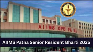 AIIMS Patna Senior Resident Recruitment 2025