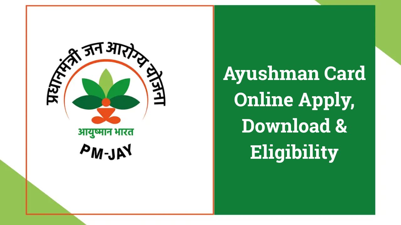 Ayushman Card Online Apply, Download & Eligibility