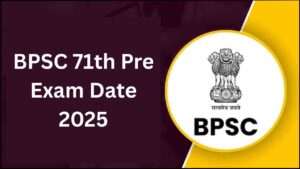 BPSC 71th Pre Exam Date 2025