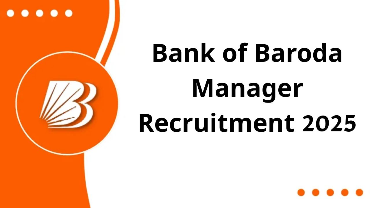 Bank of Baroda Manager Recruitment 2025