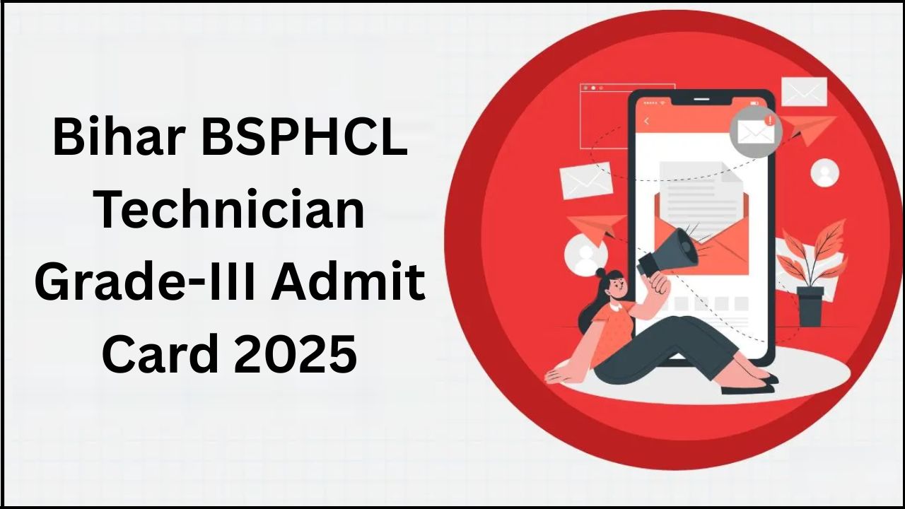 Bihar BSPHCL Technician Grade III Admit Card 2025