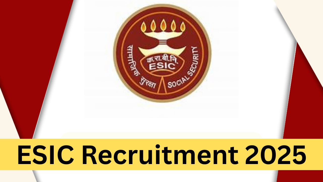 ESIC Recruitment 2025