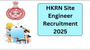 HKRN Site Engineer Recruitment 2025