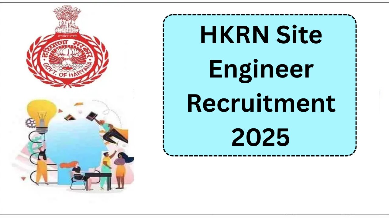 HKRN Site Engineer Recruitment 2025