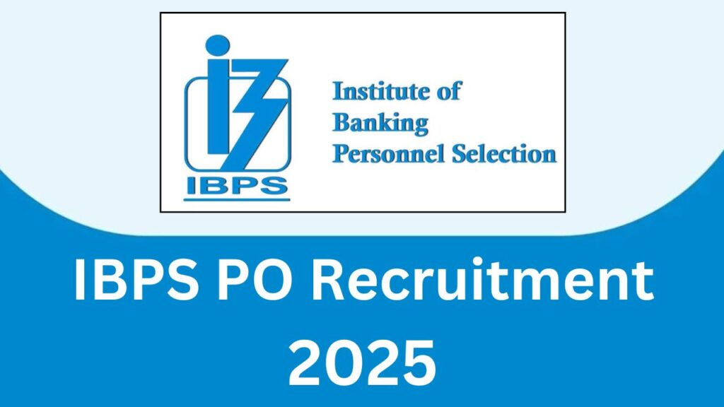 IBPS PO Recruitment 2025- Apply Online IBPS PO Recruitment 2025