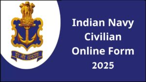 Indian Navy Civilian Online Form 2025- Apply Online