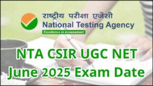 NTA CSIR UGC NET June 2025 Exam Date