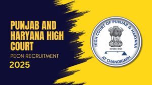 Panjab and Haryana High Court Peon Recruitment 2025
