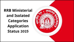 RRB Ministerial and Isolated Categories Application Status 2025