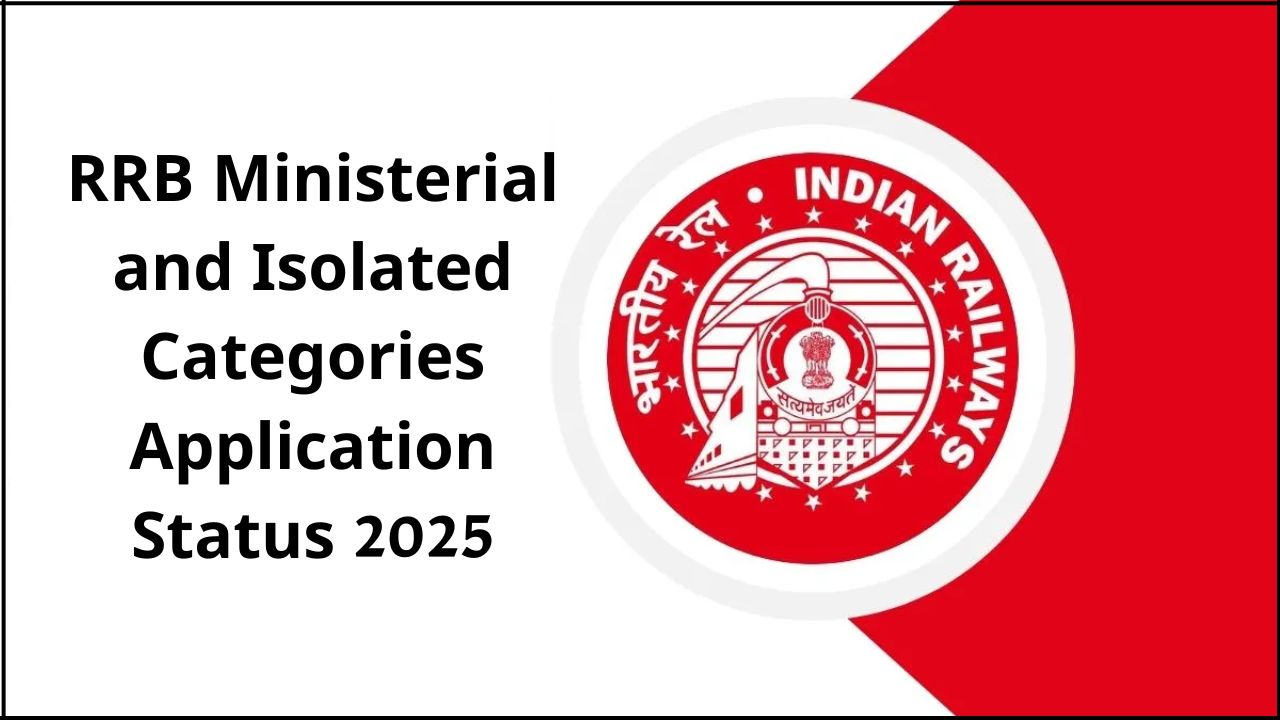 RRB Ministerial and Isolated Categories Application Status 2025