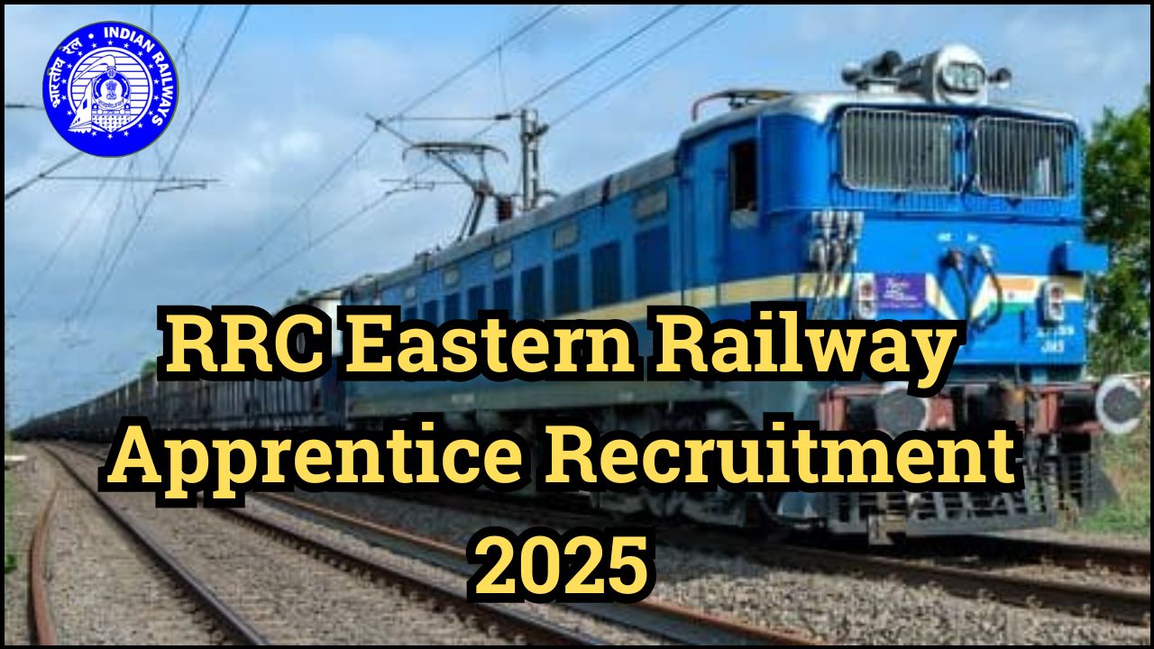 RRC Eastern Railway Apprentice Recruitment 2025