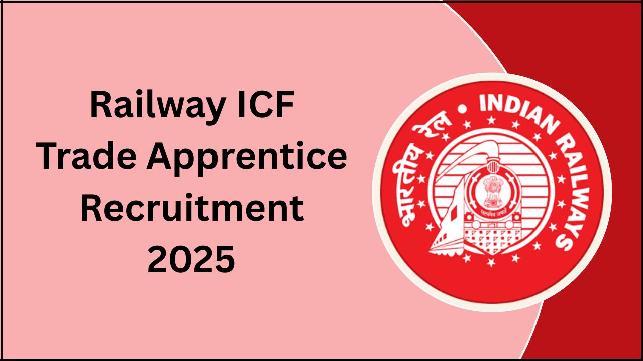 Railway ICF Trade Apprentice Recruitment 2025