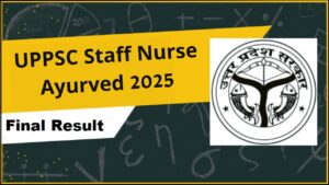 UPPSC Staff Nurse Ayurved Final Result 2025