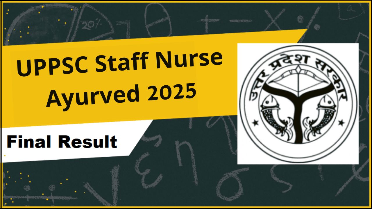 UPPSC Staff Nurse Ayurved Final Result 2025