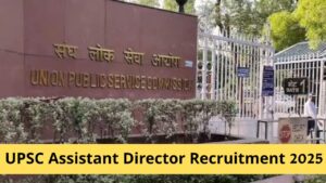 UPSC Assistant Director Recruitment 2025