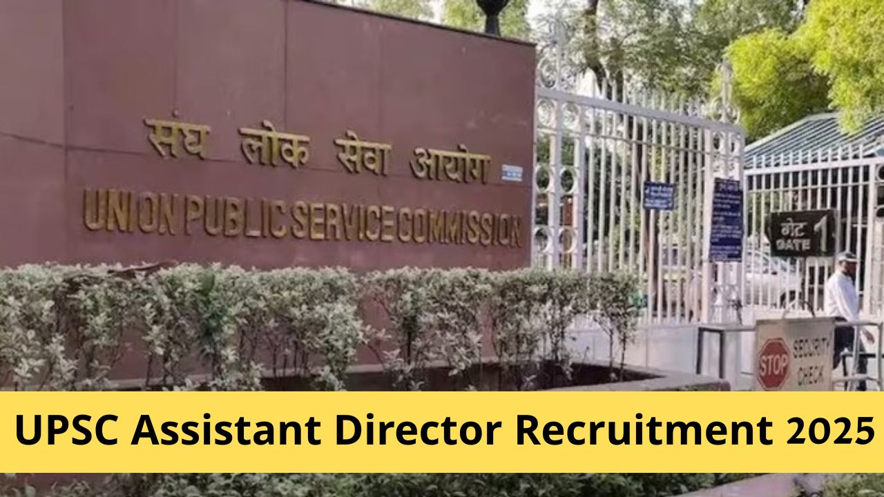 UPSC Assistant Director Recruitment 2025