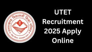 UTET Recruitment 2025 Apply Online