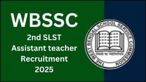 WBSSC 2nd SLST Assistant teacher Recruitment 2025