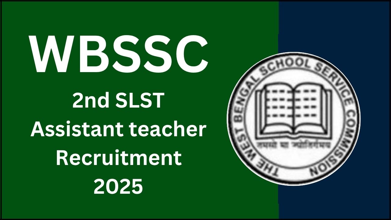 WBSSC 2nd SLST Assistant teacher Recruitment 2025
