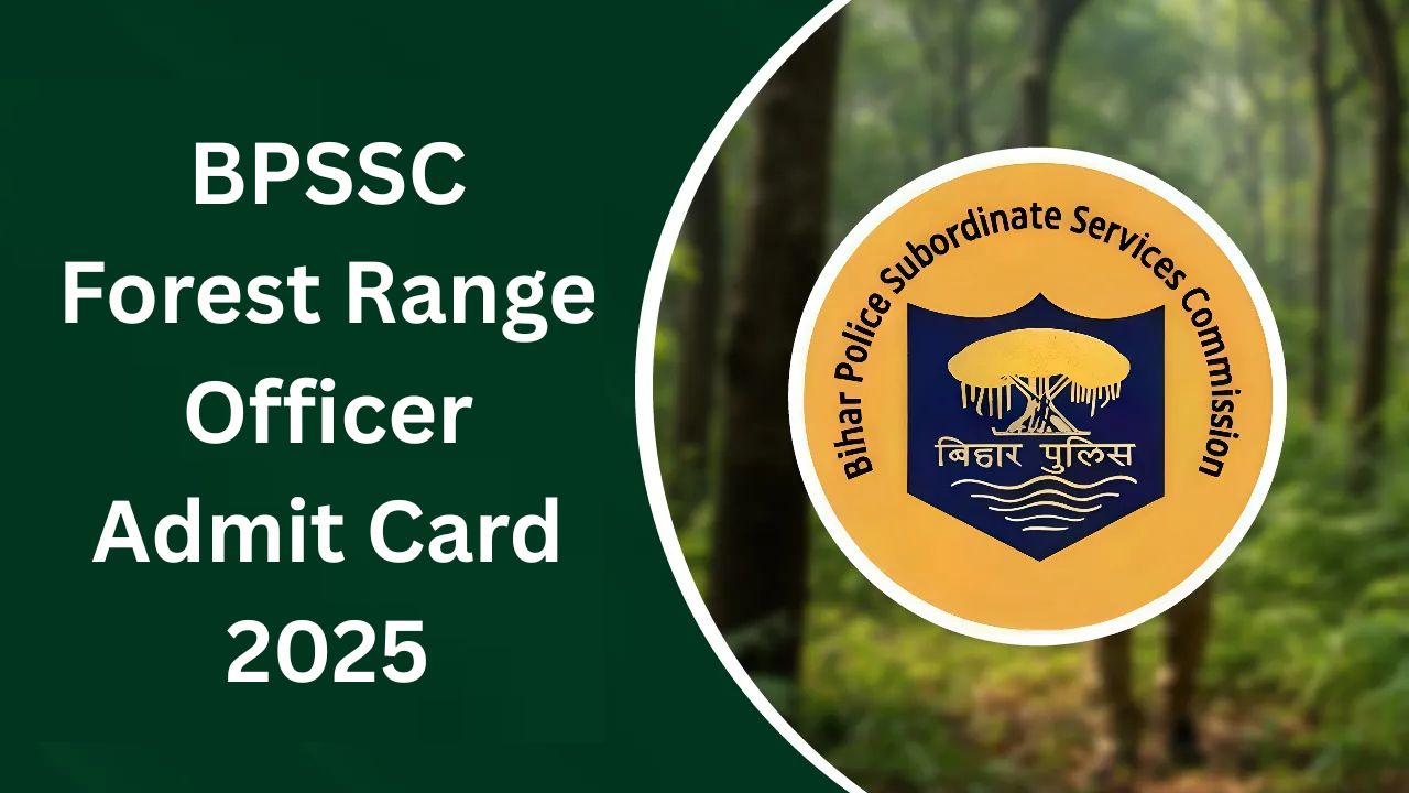 BPSSC Forest Range Officer Admit Card 2025