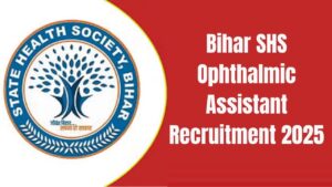 Bihar SHS Ophthalmic Assistant Recruitment 2025