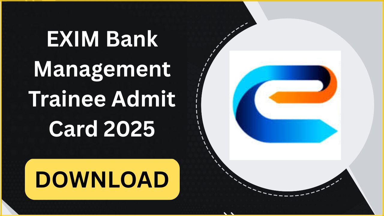 EXIM Bank Management Trainee Admit Card 2025