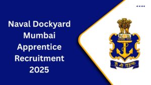 Naval Dockyard Mumbai Apprentice Recruitment 2025