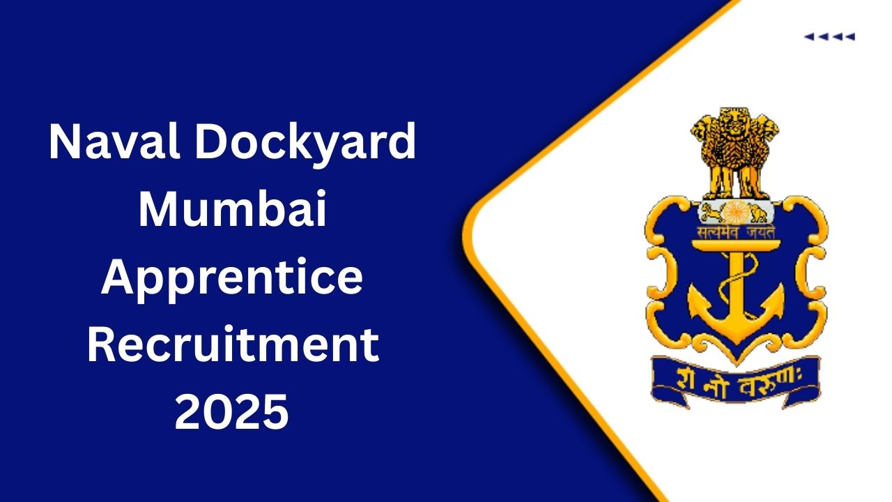Naval Dockyard Mumbai Apprentice Recruitment 2025