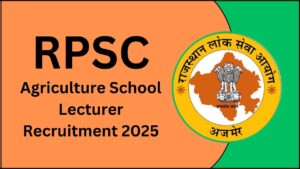 RPSC Agriculture School Lecturer Recruitment 2025