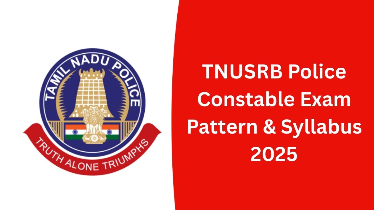 TNUSRB Police Constable Exam Pattern & Syllabus 2025
