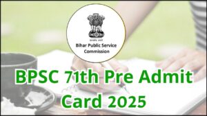 BPSC 71th Pre Admit Card 2025