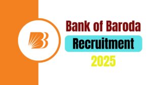 Bank of Baroda Recruitment 2025