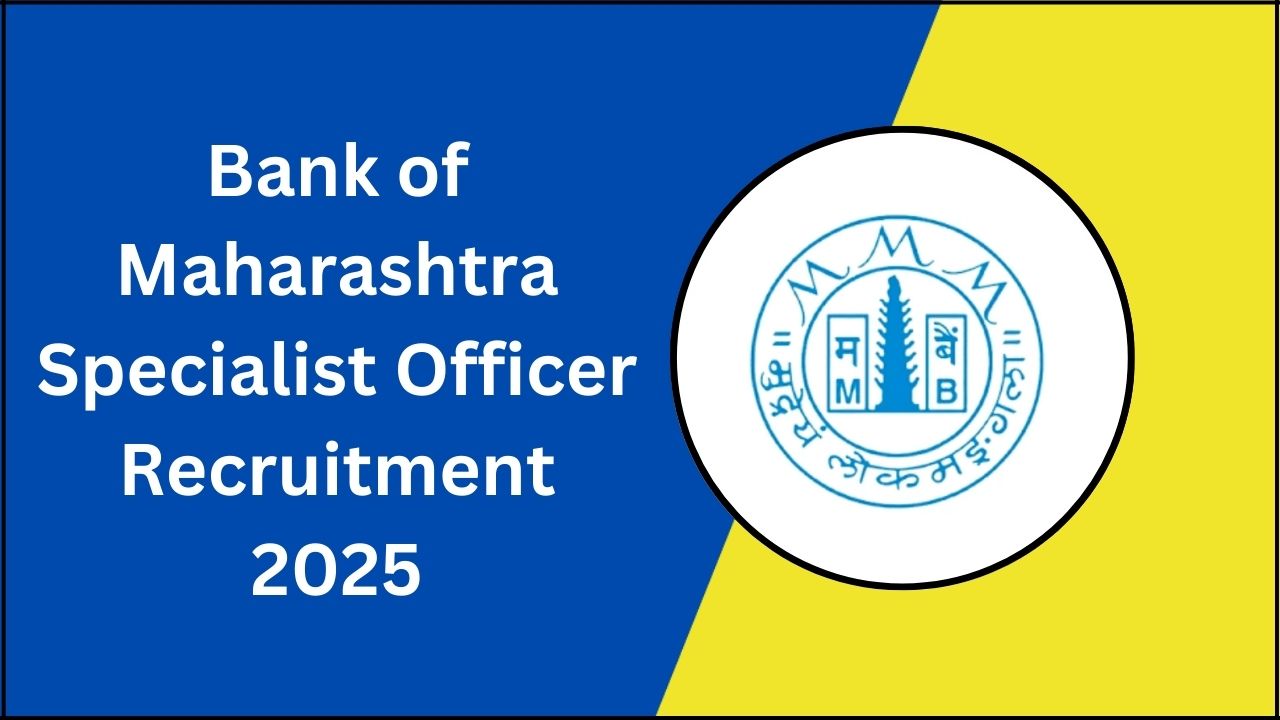 Bank of Maharashtra Specialist Officer Recruitment 2025