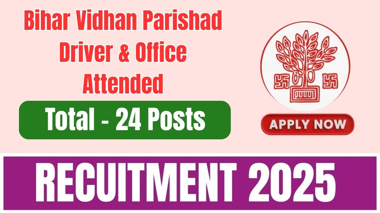 Bihar Vidhan Parishad Driver & Office Attended Recruitment 2025