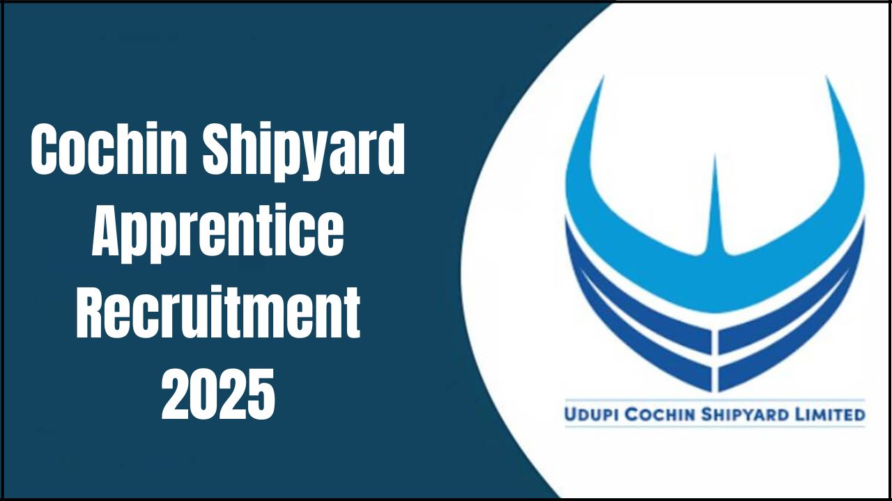 Cochin Shipyard Apprentice Recruitment 2025