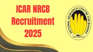 ICAR NRCB Recruitment 2025
