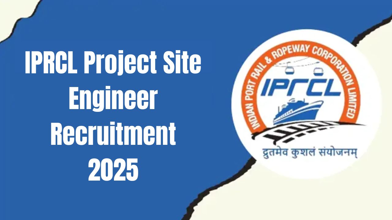 IPRCL Project Site Engineer Recruitment 2025