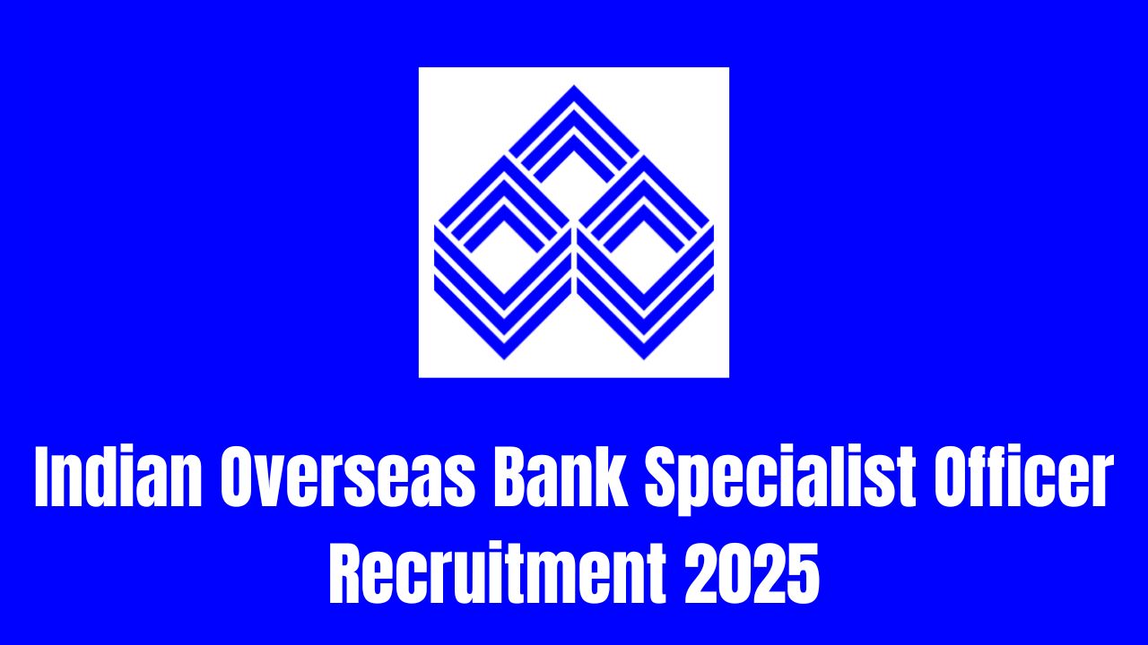 Indian Overseas Bank SO Recruitment 2025