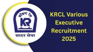 KRCL Various Executive Recruitment 2025